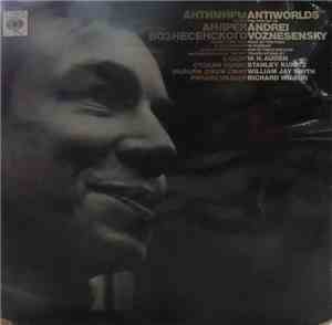 Андрей Вознесенский, Andrei Voznesensky - Antiworlds - The Poetry Of Andrei Voznesensky