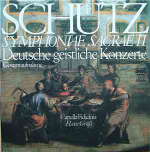 Capella Fidicinia, Hans Grüß - Schuetz - Symphoniae Sacrae II. Deutche Geistliche Konzerte