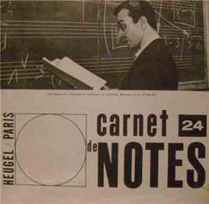 Gilbert Amy, Paul Méfano, Henri Dutilleux, Marcel Mihalovici - Carnet De Notes 24