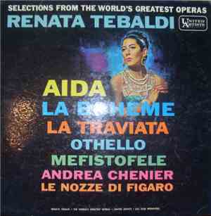 Renata Tebaldi - Selections From The World's Greatest Operas