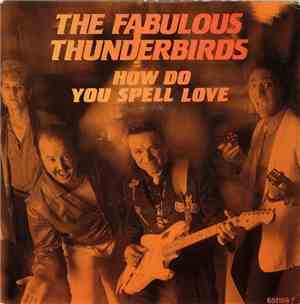 The Fabulous Thunderbirds - How Do You Spell Love