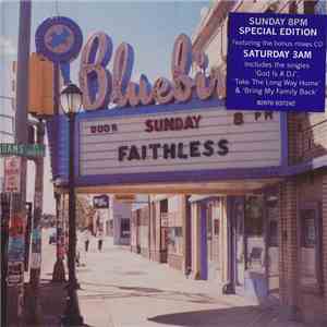 Faithless - Sunday 8PM / Saturday 3AM