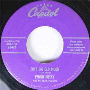 Ferlin Husky And His Hush Puppies - That Big Old Moon