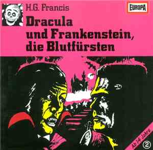 H.G. Francis - Gruselserie  2 - Dracula Und Frankenstein, Die Blutfürsten