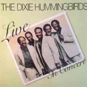 The Dixie Hummingbirds - Live In Concert