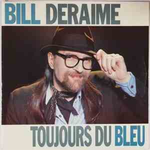 Bill Deraime - Toujours Du Bleu