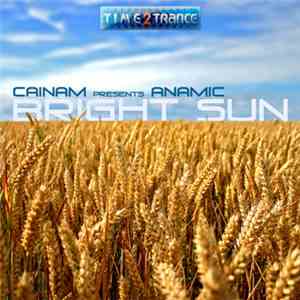 CAINAM Presents ANAMIC - Bright Sun