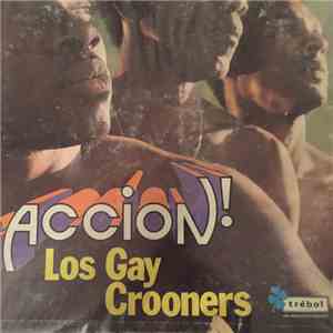 Los Gay Crooners - Accion