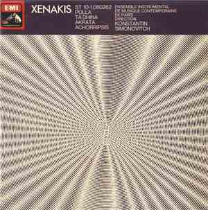 Xenakis / Ensemble Instrumental De Musique Contemporaine De Paris , Direction Konstantin Simonovitch - ST 10-1,080262 / Polla Ta Dhina / Akrata / Achorripsis