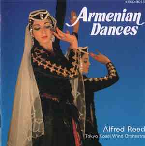 Alfred Reed & Tokyo Kosei Wind Orchestra - Armenian Dances (Complete)