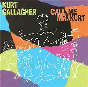 Kurt Gallagher - Call Me Mr. Kurt