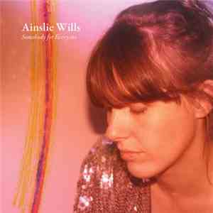 Ainslie Wills - Somebody For Everyone