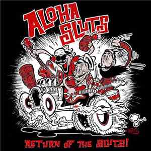 Aloha Sluts - Return Of The Sluts!