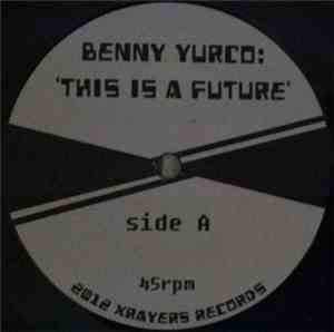 Benny Yurco, Floating Action - This Is A Future / Without Rain