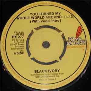 Black Ivory - You Turned My Whole World Around