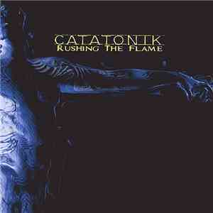 Catatonik - Rushing The Flame