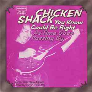 Chicken Shack - You Know Could Be Right / As Time Goes Passing By