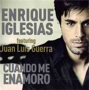 Enrique Iglesias featuring Juan Luis Guerra - Cuando Me Enamoro