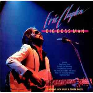 Eric Clapton Featuring Jack Bruce & Ginger Baker - Big Boss Man