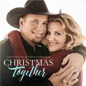 Garth Brooks, Trisha Yearwood - Christmas Together