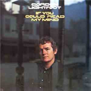 Gordon Lightfoot - If You Could Read My Mind