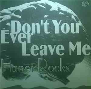 Hanoi Rocks - Don`t You Ever Leave Me