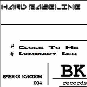 Hard Baseline - Close To Me / Luminary Led