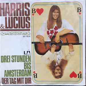 Harris & Lucius - Der Tag Mit Dir / Drei Stunden Bis Amsterdam