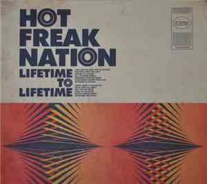 Hot Freak Nation - Lifetime To Lifetime