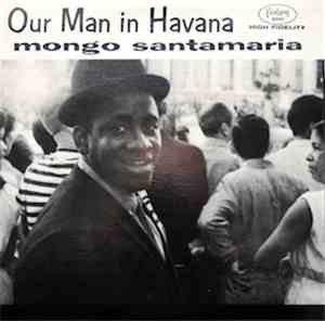 Mongo Santamaria - Our Man In Havana