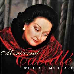 Montserrat Caballé - With All My Heart