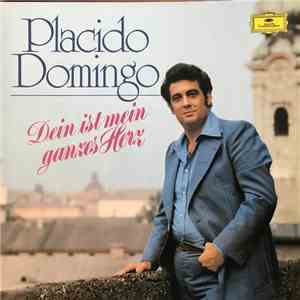 Placido Domingo - Dein Ist Mein Ganzes Herz