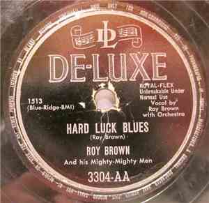 Roy Brown and His Mighty-Mighty Men - Hard Luck Blues / New Rebecca