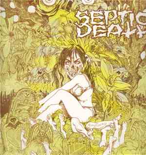 Septic Death - Need So Much Attention... Acceptance Of Whom