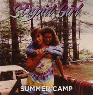 Summer Camp - Stupid Girl