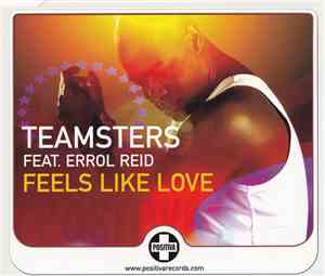 Teamsters - Feels Like Love