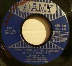 The Breakers  - Don't Send Me No Flowers (I Ain't Dead Yet)