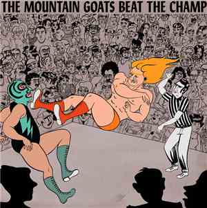The Mountain Goats - Beat The Champ