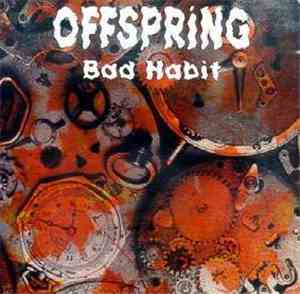 The Offspring - Bad Habit