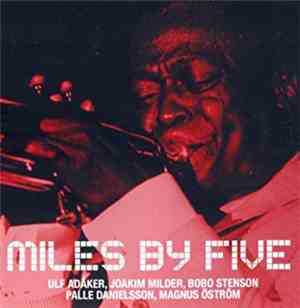 Ulf Adåker, Joakim Milder, Bobo Stenson, Palle Danielsson, Magnus Öström - Miles By Five