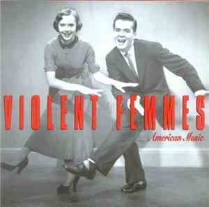 Violent Femmes - American Music