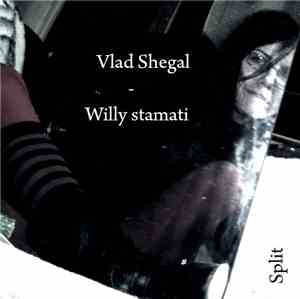 Vlad Shegal / Willy Stamati - Split