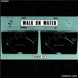 Walk On Water  - High-Fi
