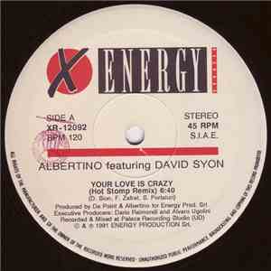 Albertino Featuring David Syon - Your Love Is Crazy (Remixes)