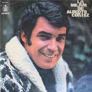 Alberto Cortez - Lo Mejor De Alberto Cortez