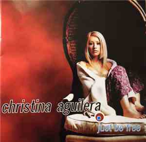 Christina Aguilera - Just Be Free