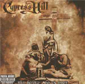 Cypress Hill - Till Death Do Us Part