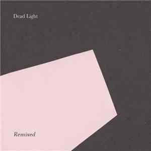 Dead Light - Dead Light Remixed