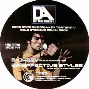 Dope Ammo aka Drunken Masters / Goldstar  aka Benny Page - Crazy / Effective Styles (Remixes)