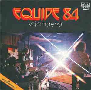 Equipe 84 - Vai, Amore Vai / Signor Playboy